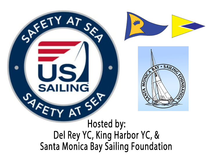 US Sailing International Offshore Safety at Sea Hosted by Del Rey Yacht Club & King Harbor Yacht Club & SM Bay Sailing Foundation